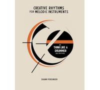 Creative Rhythms for Melodic Instruments or Think Like a Drummer: Bb Edition