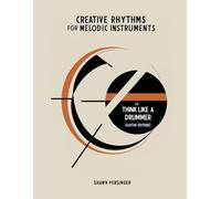 Creative Rhythms for Melodic Instruments or Think Like a Drummer: Guitar Edition