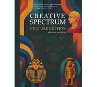 CREATIVE SPECTRUM - Culture Edition: A Unique Cultural Activity Book for Creativity, Mindfulness, and Inspiration