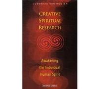 Creative Spiritual Research: Awakening The Individual Human Spirit (Paperback) Coenraad Van Houten, (Auteur)