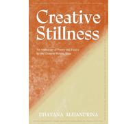 Creative Stillness: An Anthology of Poetry and Essays by the Creative Writing Hour