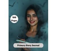 Creative Story Journal for Kids | Write & Draw Your Own Adventures: 100 Pages for Writing, Sketching & Developing Early Literacy Skills