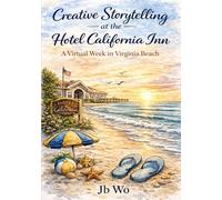 Creative Storytelling at the Hotel California Inn: A Virtual Week in Virginia Beach
