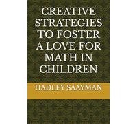 CREATIVE STRATEGIES TO FOSTER A LOVE FOR MATH IN CHILDREN