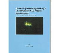 Creative Systems Engineering and Small Business R&D Project Management David Tracy (Auteur)