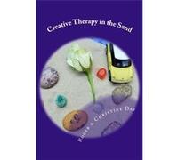 Creative Therapy in the Sand: Using sandtray with clients - [Livre en VO] Mr Roger Day, Mrs Christine Day (Auteur)