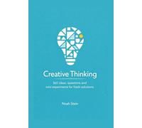 Creative Thinking: 365 ideas, questions and mini experiments for fresh solutions