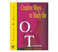 Creative Ways to Study the Old Testament Vol. II: A Dynamic Scripture Study Guide for Latter-day Saints, Families & Teachers (Creative Ways to Study the Scriptures Series)