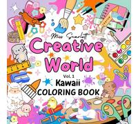 Creative World Kawaii Coloring Book Vol. 1: Adorable Art Scenes to Spark your Imagination. Easy to Color. Perfect for Adults, Teens, Kids. Hand-Drawn