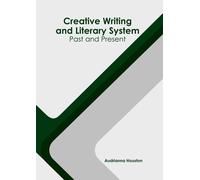 Creative Writing And Literary System: Past And Present