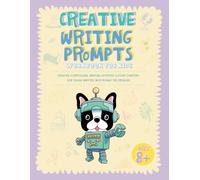 Creative Writing Prompts Workbook for Kids: Creative Storytelling, Writing Activities & Story Starters for Young Writers with Ronny the Frenchie