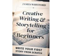 Creative Writing & Storytelling for Beginners