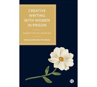 Creative Writing With Women in Prison: Wallflowers Have Eyes Too in Narratives of Haunting
