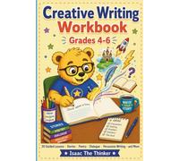 Creative Writing Workbook for Kids Grades 4-6: 30 Guided Lessons in Story Writing, Poetry, Dialogue, Descriptive Writing and More | Grades 4-6