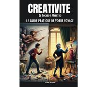 CREATIVITE: De Tocard à Maestro, le guide pratique de votre voyage