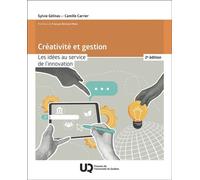 Créativité et gestion, 2e édition Les idées au service de l'innovation - Camille Carrier - Presses de l'université du québec - ebook (ePub) - Livre