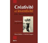 Creativité et inventivité en institution Empechements et possibles - Pierre Delion - Eres - broché - Etude