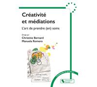 Créativité et médiations L'art de prendre (en) soin - Manuela Romero - Chronique Sociale - broché - Guide
