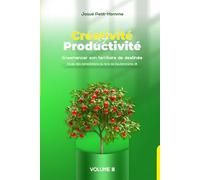 Créativité et productivité: Ensemencer son territoire de destinée