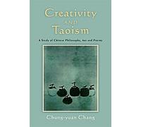Créativité et taoïsme : Une étude de la philosophie, de l'art et de la poésie chinoises