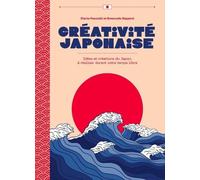 Créativité japonaise - Idées et créations du Japon, à réaliser durant votre temps libre - Ilaria Faccioli - White Star Eds - broché - Guide