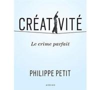 Créativité Philippe Petit (Auteur), Isabelle Roy (Traduction)