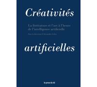 Créativités artificielles La littérature et l'art à l'heure de l'intelligence artificielle - Alexandre Gefen - Presses Du Reel - broché - Essai
