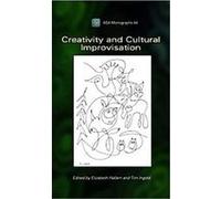 Creativity and Cultural Improvisation, Asa Monographs Elizabeth Hallam (Auteur)