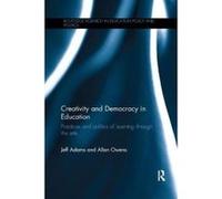 Creativity and Democracy in Education - [Version Originale] Allan Owens (Auteur)