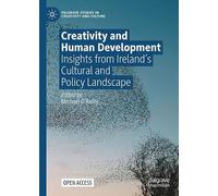 Creativity and Human Development: Insights from Ireland’s Cultural and Policy Landscape