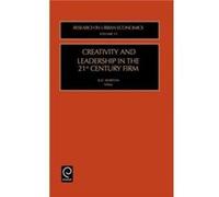 Creativity and Leadership in the 21st Century Firm