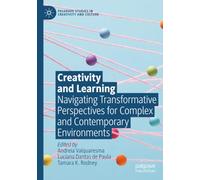 Creativity and Learning: Navigating Transformative Perspectives for Complex and Contemporary Environments