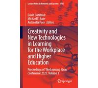 Creativity and New Technologies in Learning for the Workplace and Higher Education: Proceedings of ‘The Learning Ideas Conference’ 2025. Volume 1