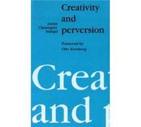 Creativity and Perversion by Janine ChasseguetSmirgel Janine Chasseguet-Smirgel (Auteur)