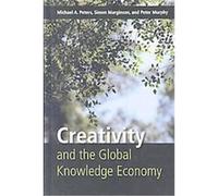 Creativity and the Global Knowledge Economy Michael A. Peters, Peter Murphy, Simon Marginson (Auteur)