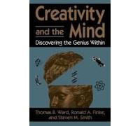 Creativity And The Mind: Discovering The Genius Within