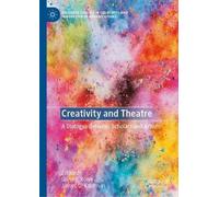 Creativity and Theatre: A Dialogue Between Scholars and Artists