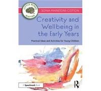 Creativity and Wellbeing in the Early Years by Sonia MainstoneCotton Sonia MainstoneCotton (Auteur)