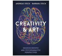 Creativity & Art ? Neuroscientific And Psychoanalytic Perspectives