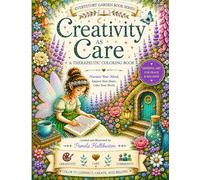 Creativity as Care: From the Everstory Garden Book Series