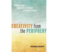 Creativity from the Periphery by Deepanwita Dasgupta Deepanwita Dasgupta (Auteur)