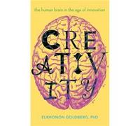 Creativity - Goldberg Elkhonon PhD ABPP Prof Prof NYU School of Medicine - Oxford University Press Inc - Livre en Anglais - Hardback Goldberg Elkhonon PhD ABPP Prof Prof NYU School of MedicineGoldberg