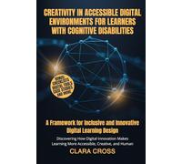 Creativity in Accessible Digital Environments for Learners with Cognitive Disabilities: A Framework for Inclusive and Innovative Digital Learning Design
