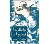 Creativity In Context by Teresa M Amabile Dean Whitney, Elise Phillips, John Ruscio, Martha Picariello, Mary Ann Collins, Regina Conti, Teresa M. Amabile (Auteur)