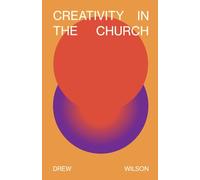 Creativity In The Church: Why Art and Design Are Necessary For the Christian Life