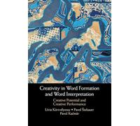 Creativity in Word Formation and Word Interpretation