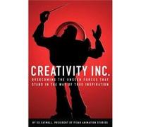 Creativity, Inc.: Overcoming The Unseen Forces That Stand In The Way Of True Inspiration (Hardcover) Ed President Of Pixar And Disney Animation Catmull, (Auteur)
