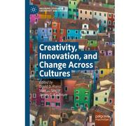 Creativity, Innovation, And Change Across Cultures