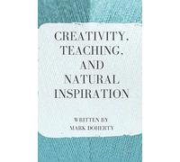 Creativity, Teaching, And Natural Inspiration