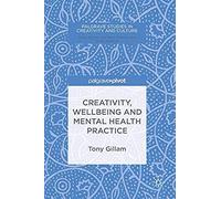 Creativity, Wellbeing And Mental Health Practice